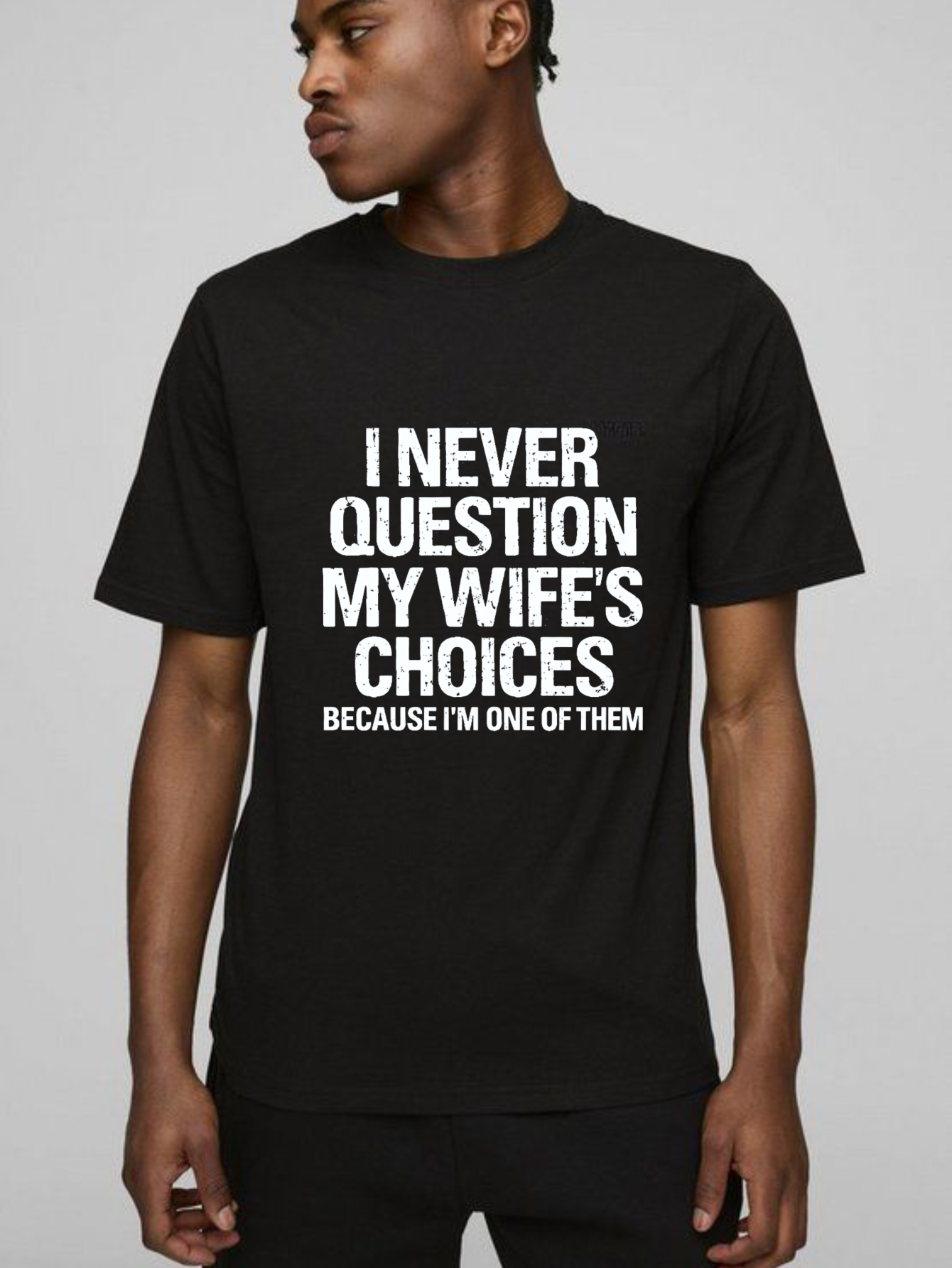 Teecurent I Never Question My Wifes Choices Because Im One Of Them Pure Cotton Short Sleeve T Shirt-TeeCurent