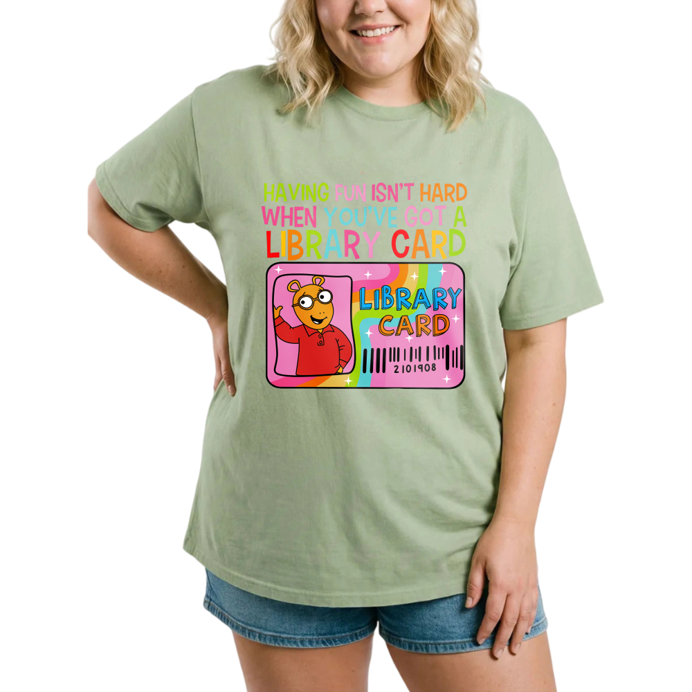 Having Fun Isn't Hard When You've Got A Library Card tshirt 100% cotton