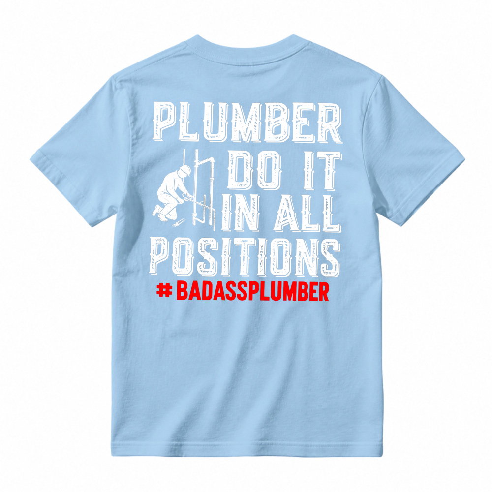 Plumber Do It In All Positions Badassplumber Graphic T-shirt