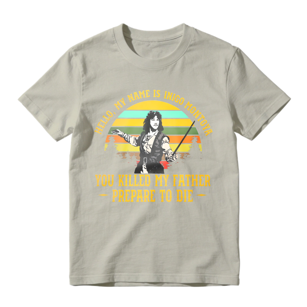Hello My Name Is Inigo Montoya You Killed My Father Prepare To Die Retro Sunset Vintage Movie Quote Unisex Classic T-shirt