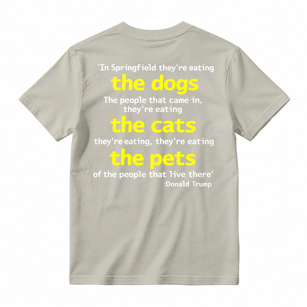 Springfield Eating Dogs Cats Pets Quote Graphic T-shirt