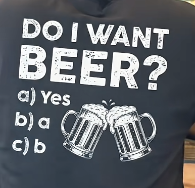 Do I Want Beer Funny Drinking T‑Shirt Beer Lover Humor Gift Tee