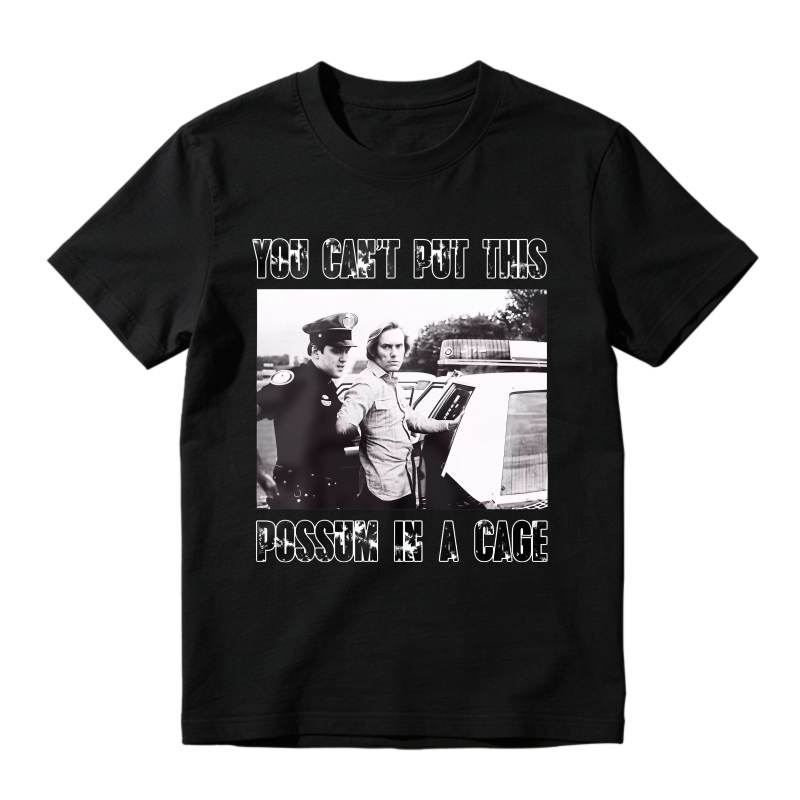 You Cant Put This Possum In A Cage Funny Quote T-shirt