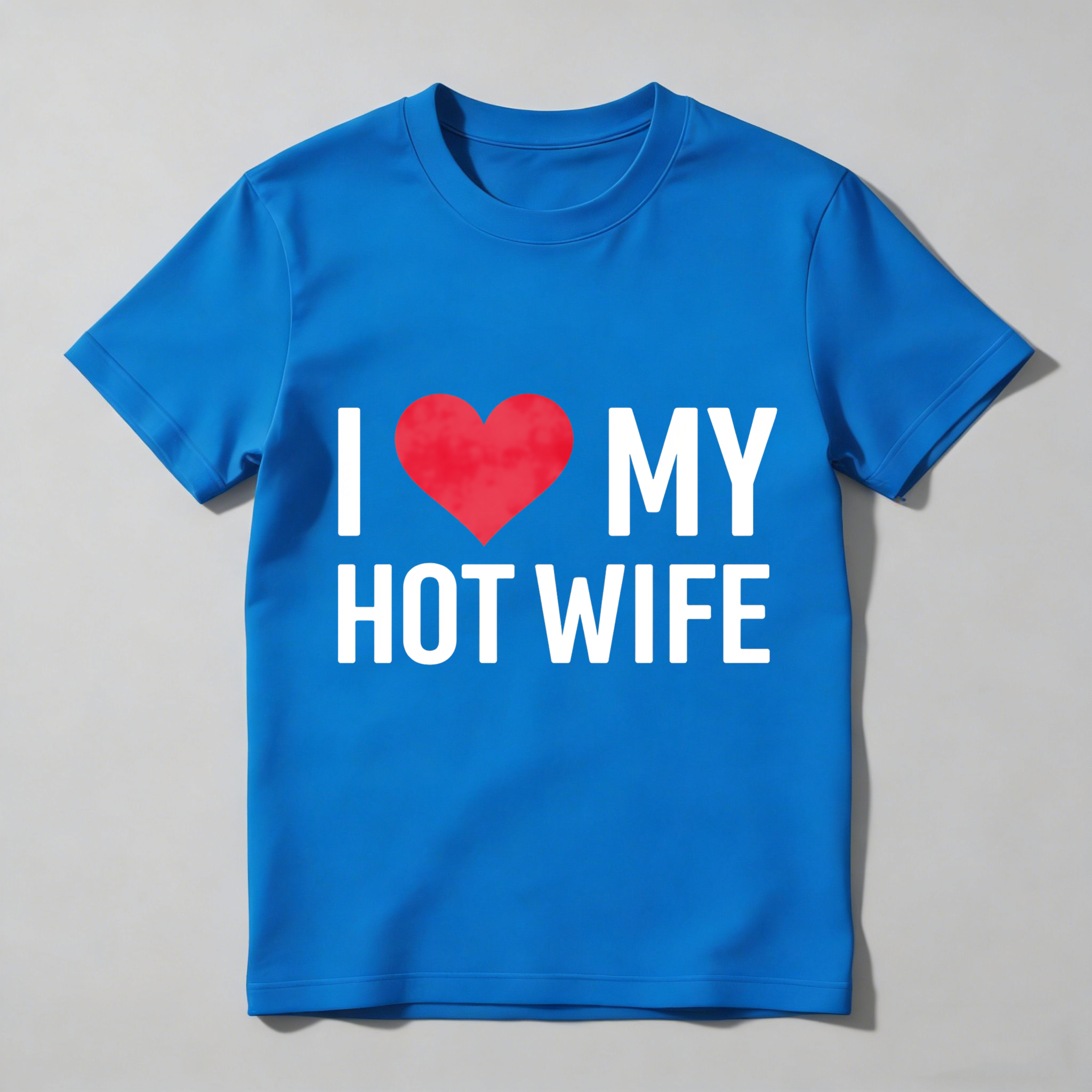 I Love My Hot Wife Unisex Classic T-shirt