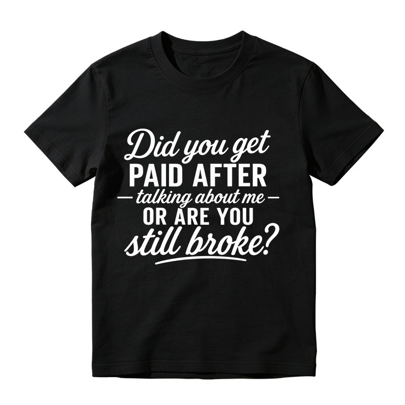 Sassy Funny Quote Graphic T-Shirt, Sarcastic Text Print Tee