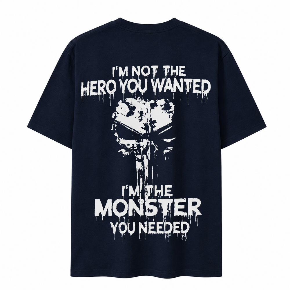 I'm Not The Hero You Wanted I'm The Monster You Needed Skull Print Men's T-Shirt
