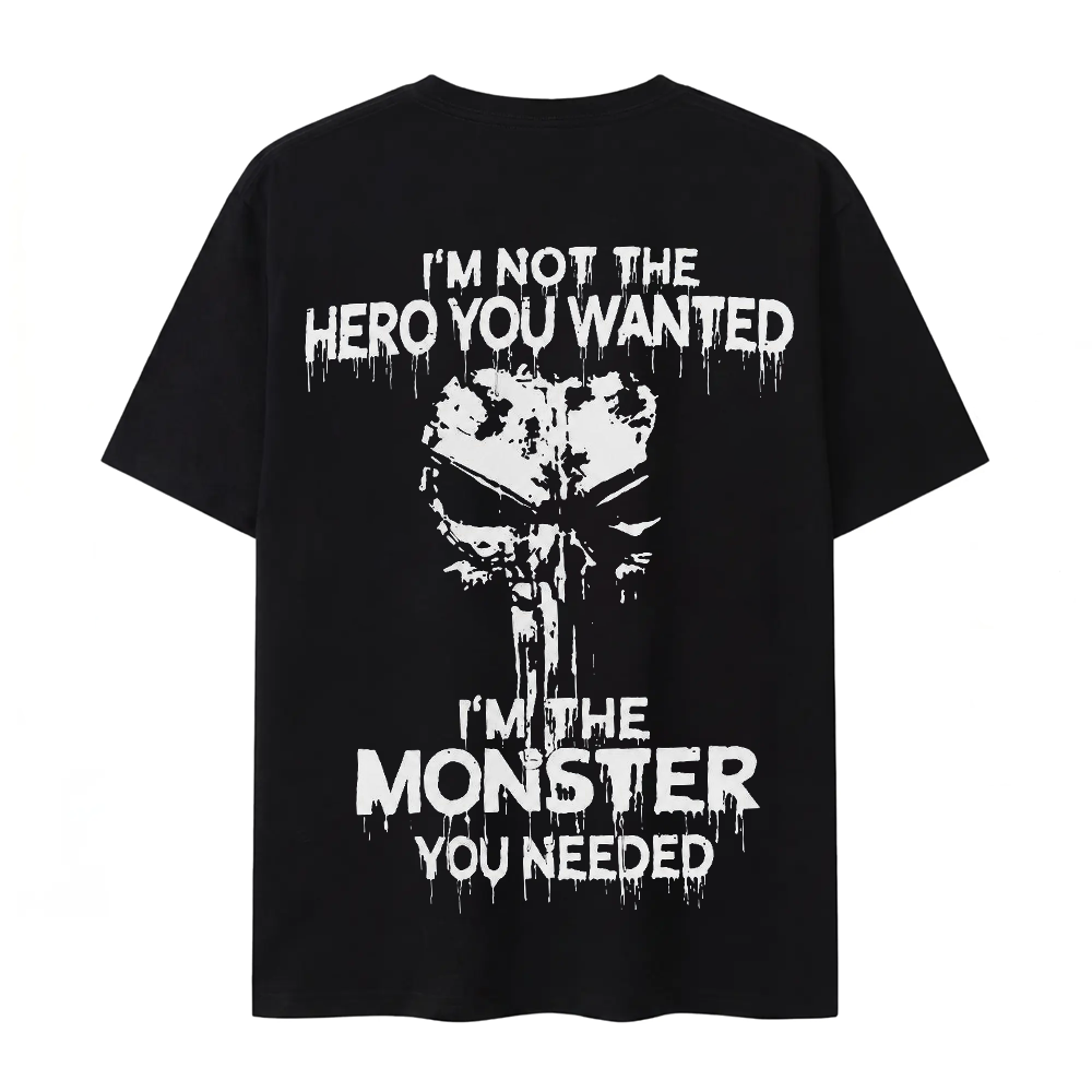 I'm Not The Hero You Wanted I'm The Monster You Needed Skull Print Men's T-Shirt