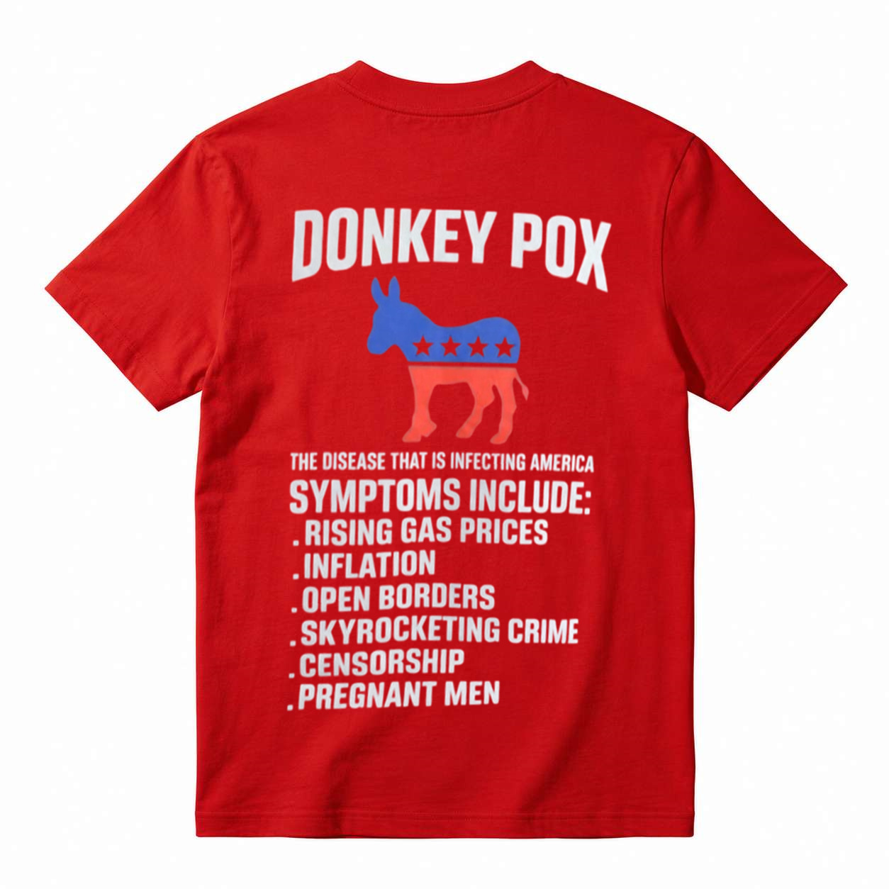 Funny Donkey Pox Symptoms Conservative Political Shirt Republican Anti Liberal America Statement Tee