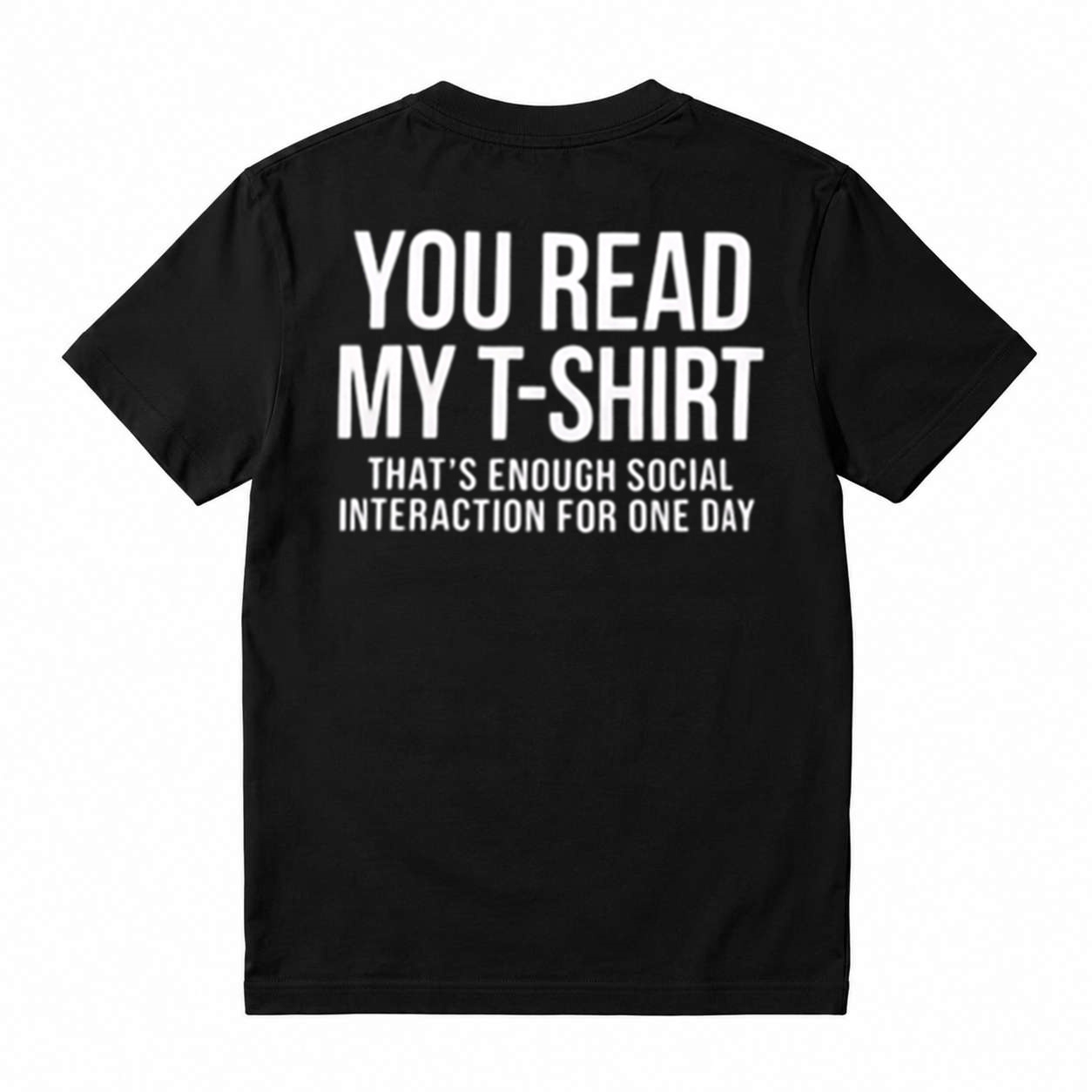 You Read My T‑Shirt Funny Introvert T‑Shirt, That’s Enough Social Interaction For One Day Tee