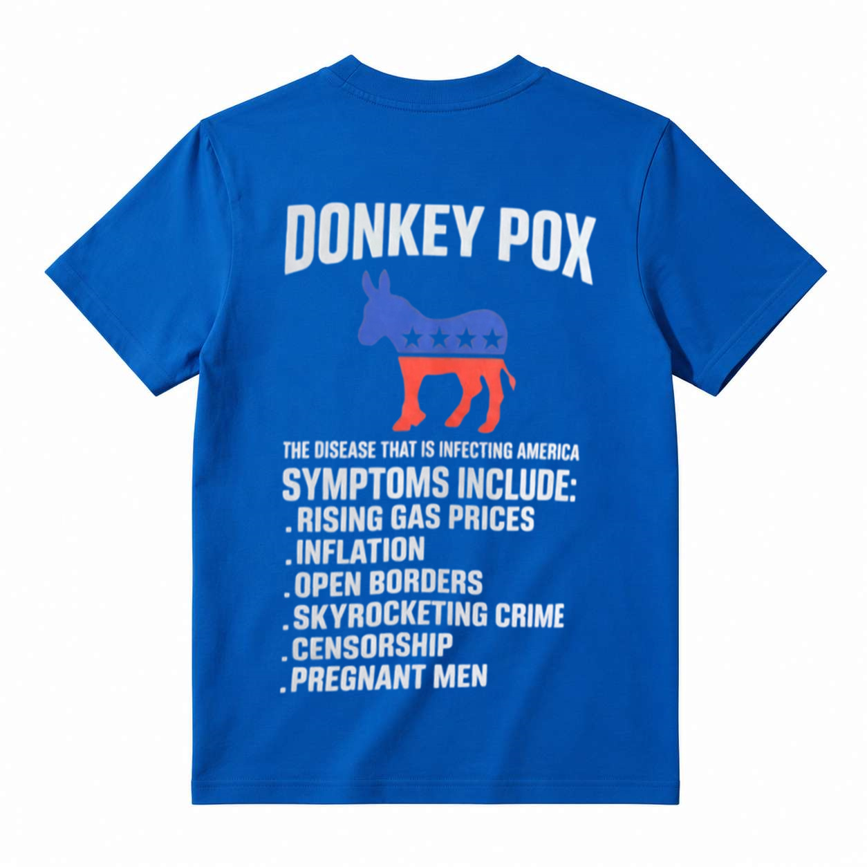 Funny Donkey Pox Symptoms Conservative Political Shirt Republican Anti Liberal America Statement Tee