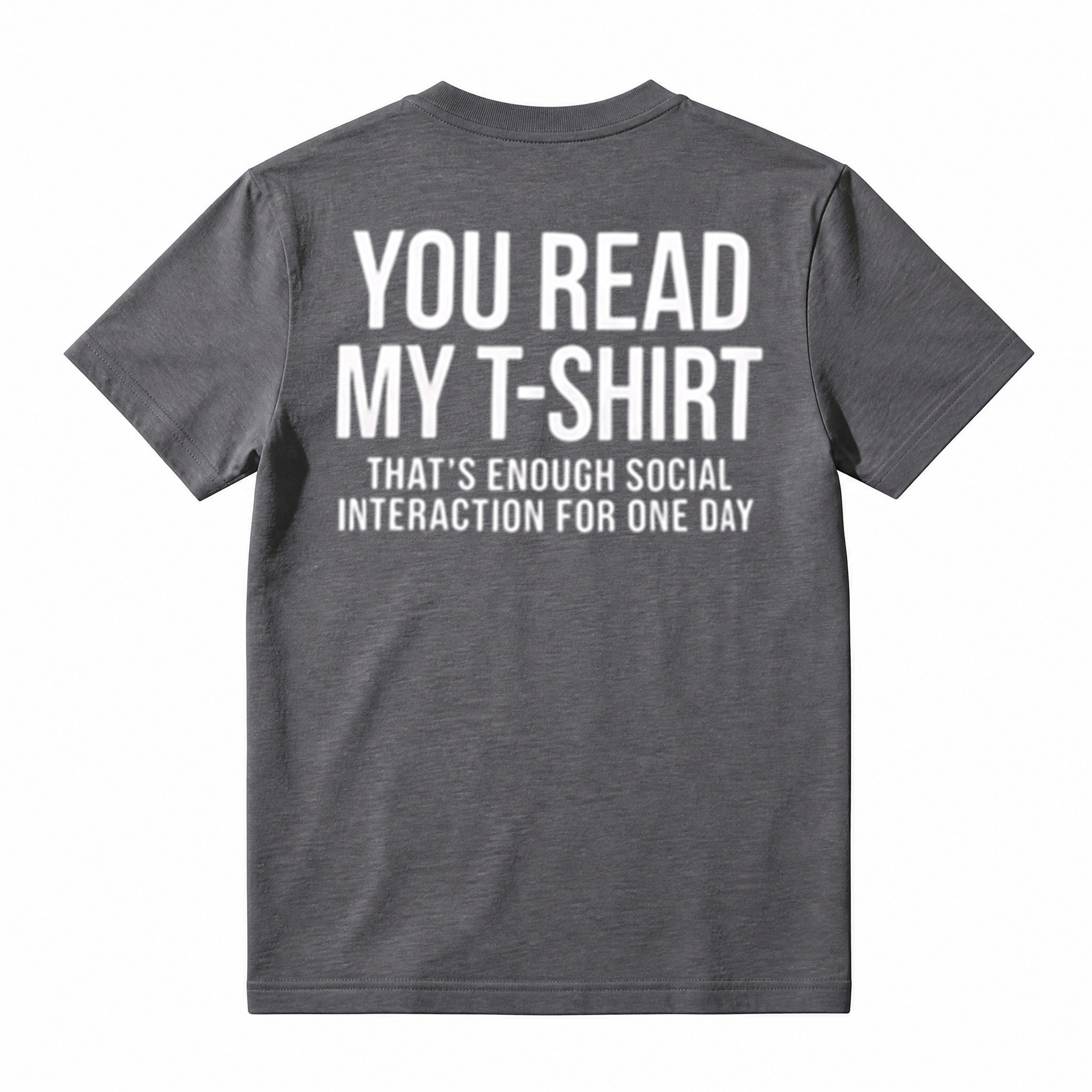 You Read My T‑Shirt Funny Introvert T‑Shirt, That’s Enough Social Interaction For One Day Tee