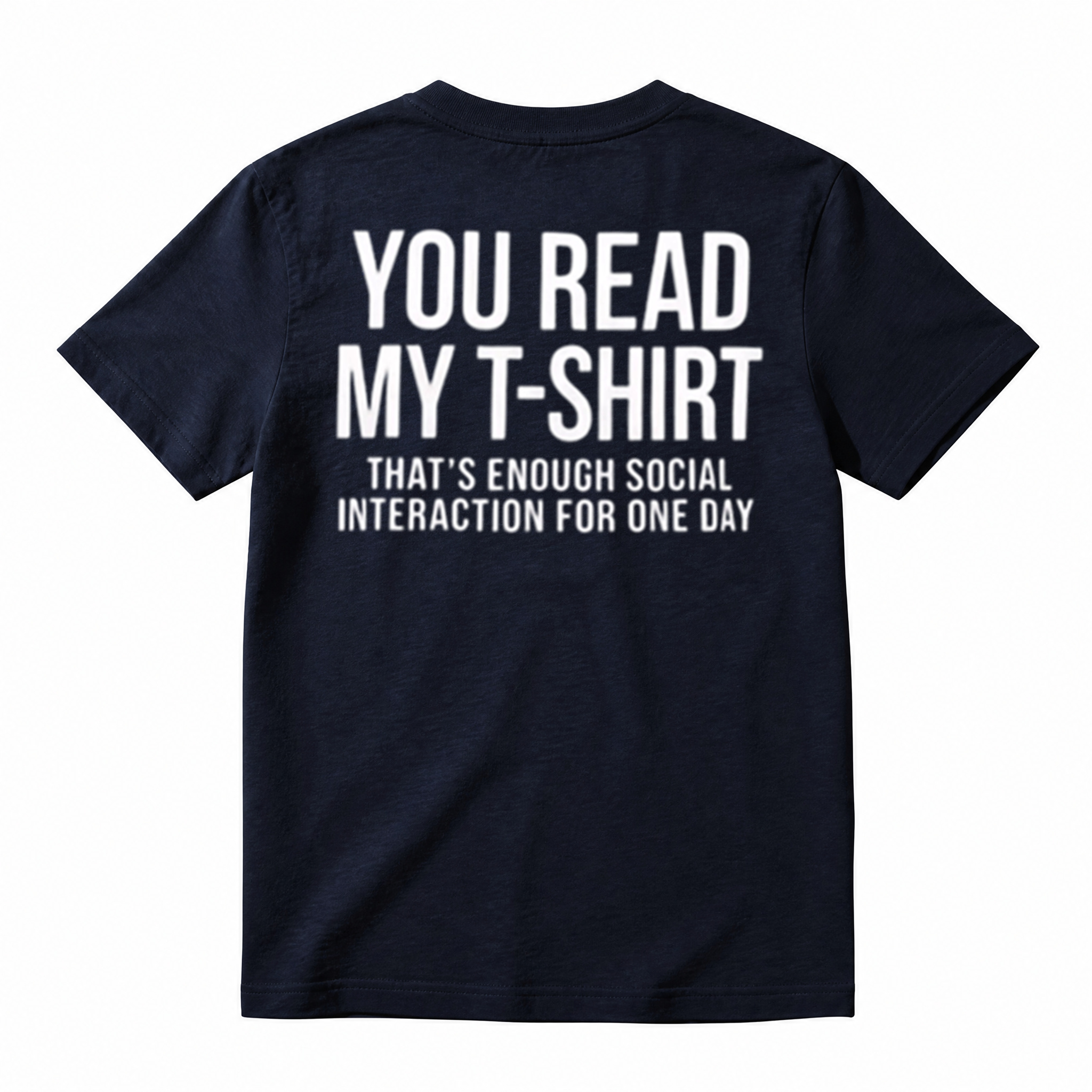 You Read My T‑Shirt Funny Introvert T‑Shirt, That’s Enough Social Interaction For One Day Tee