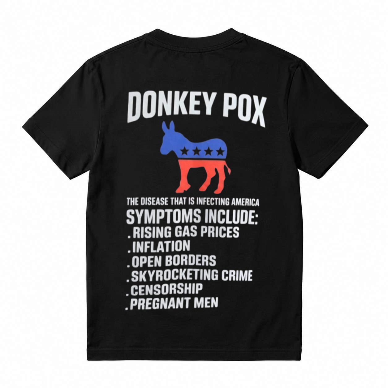Funny Donkey Pox Symptoms Conservative Political Shirt Republican Anti Liberal America Statement Tee