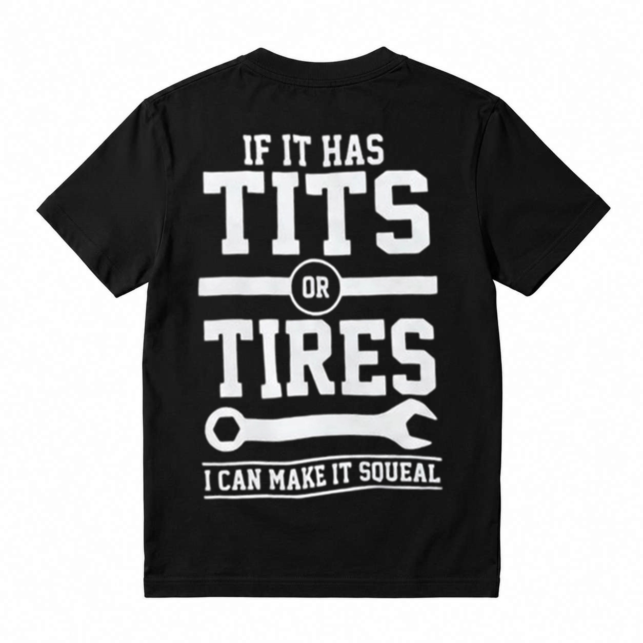 If It Has Tits Or Tires I Can Make It Squeal Mechanic Shirt