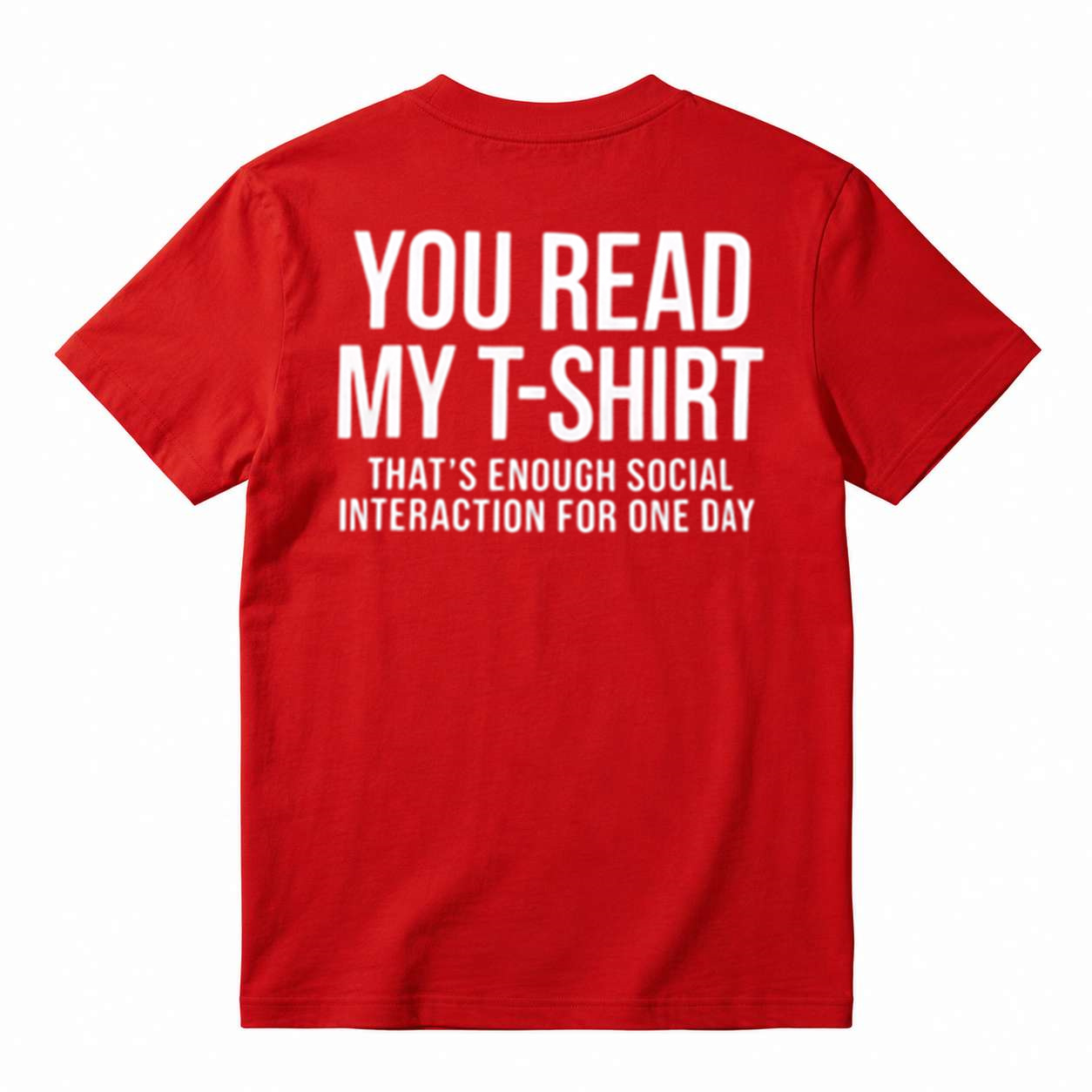 You Read My T‑Shirt Funny Introvert T‑Shirt, That’s Enough Social Interaction For One Day Tee