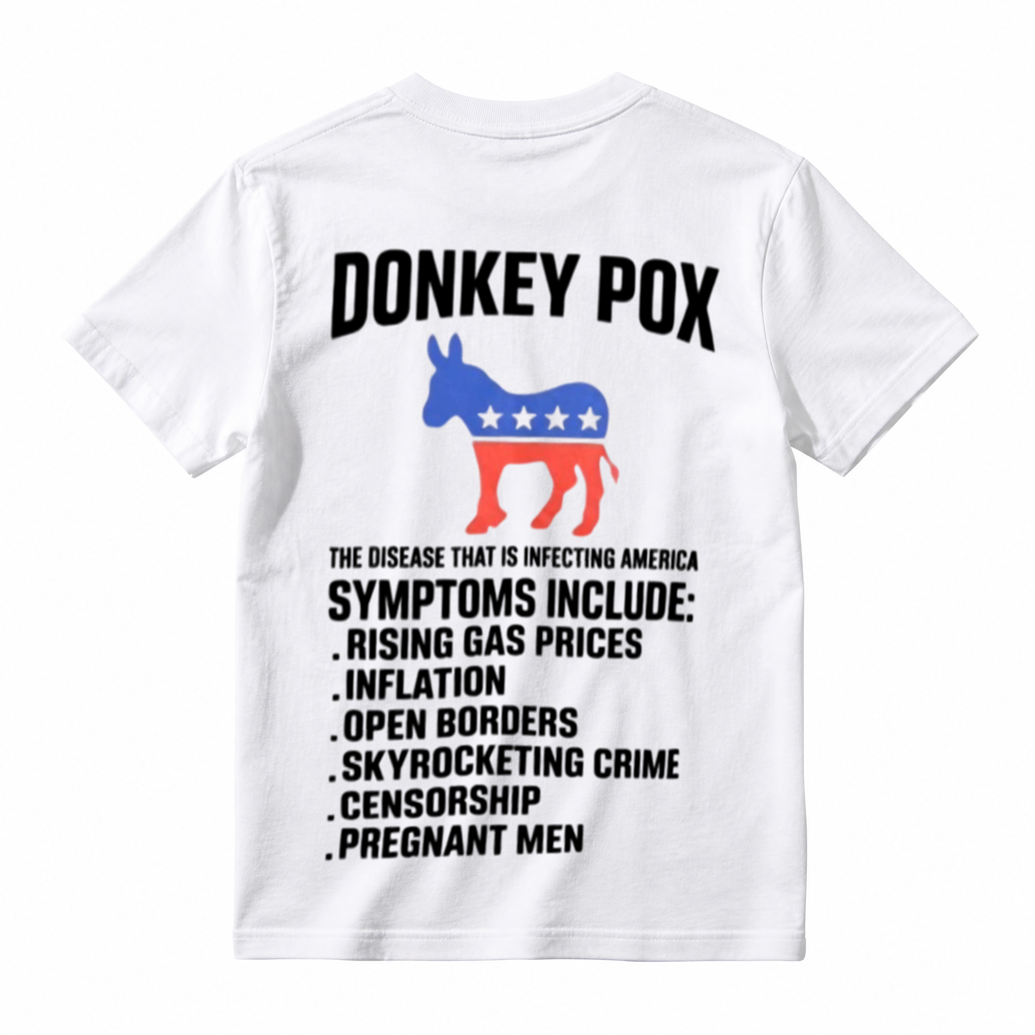 Funny Donkey Pox Symptoms Conservative Political Shirt Republican Anti Liberal America Statement Tee