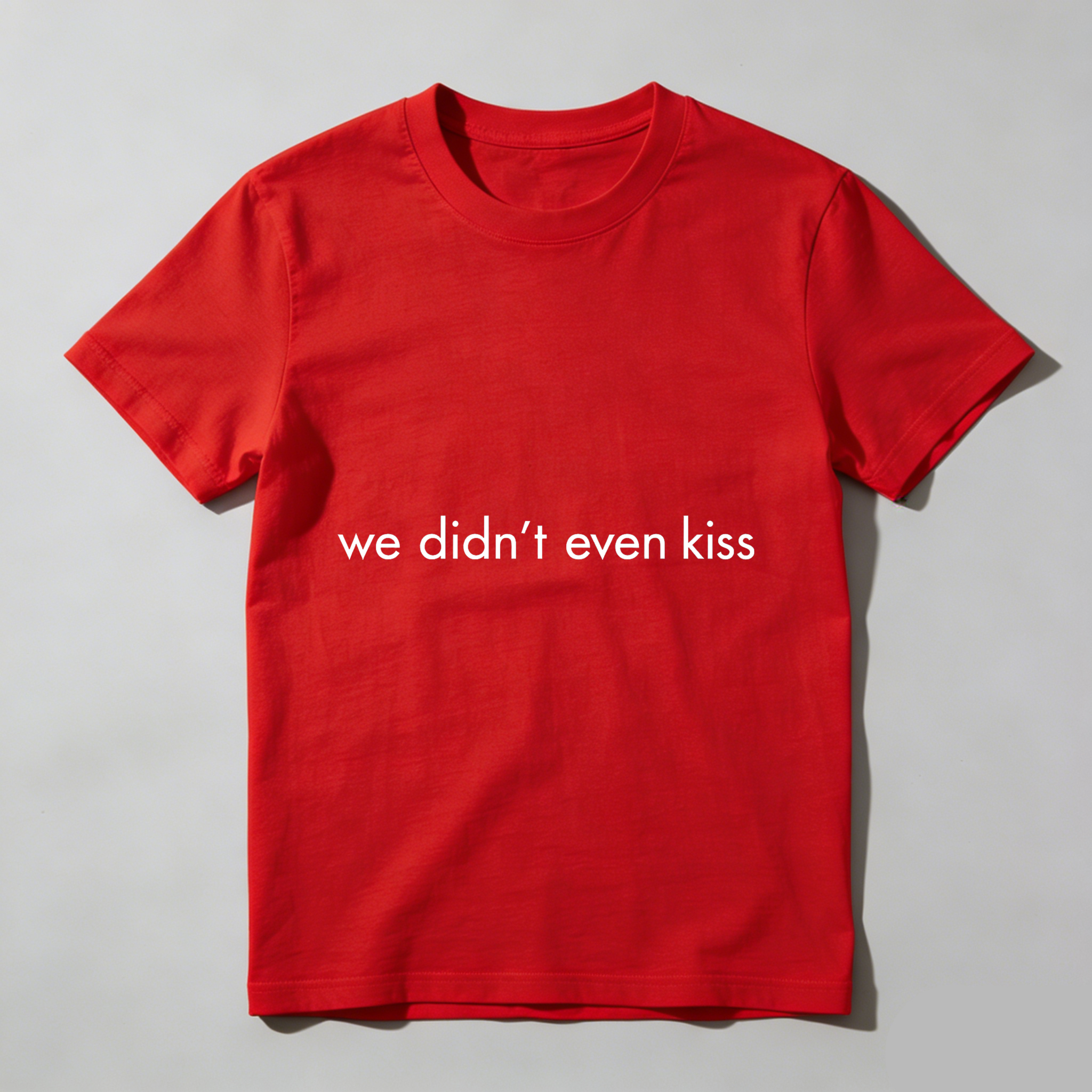 Wardrobecart We Didn't Even Kiss Tshirt