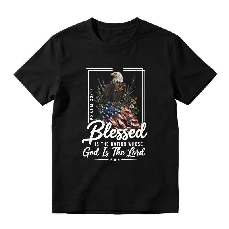 Blessed Is The Nation Whose God Is The Lord Psalm 3312 Eagle And American Flag T-shirt