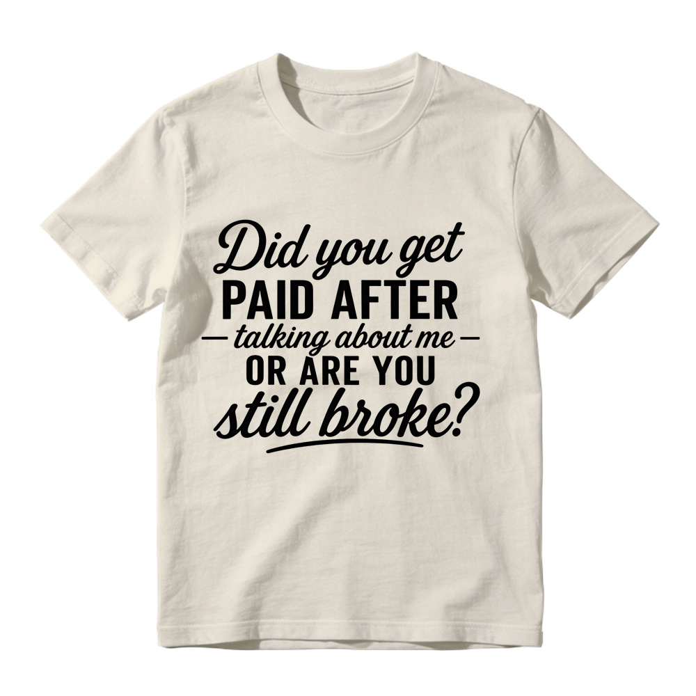 Sassy Funny Quote Graphic T-Shirt, Sarcastic Text Print Tee