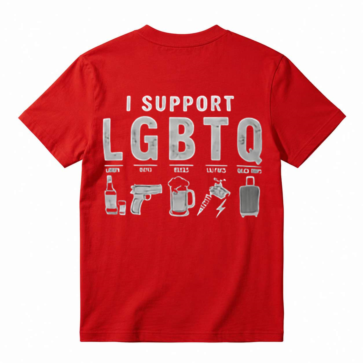 Funny Parody Graphic Tee, I Support LGBTQ Liquor Guns Beer Sarcastic Humor T-Shirt
