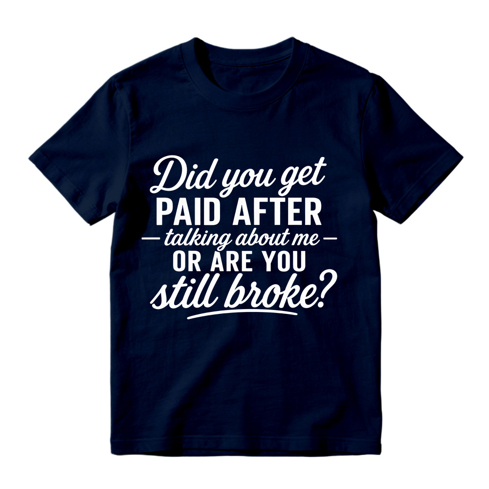 Sassy Funny Quote Graphic T-Shirt, Sarcastic Text Print Tee