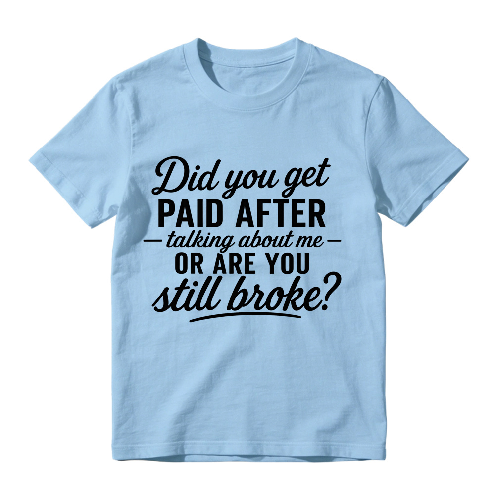 Sassy Funny Quote Graphic T-Shirt, Sarcastic Text Print Tee
