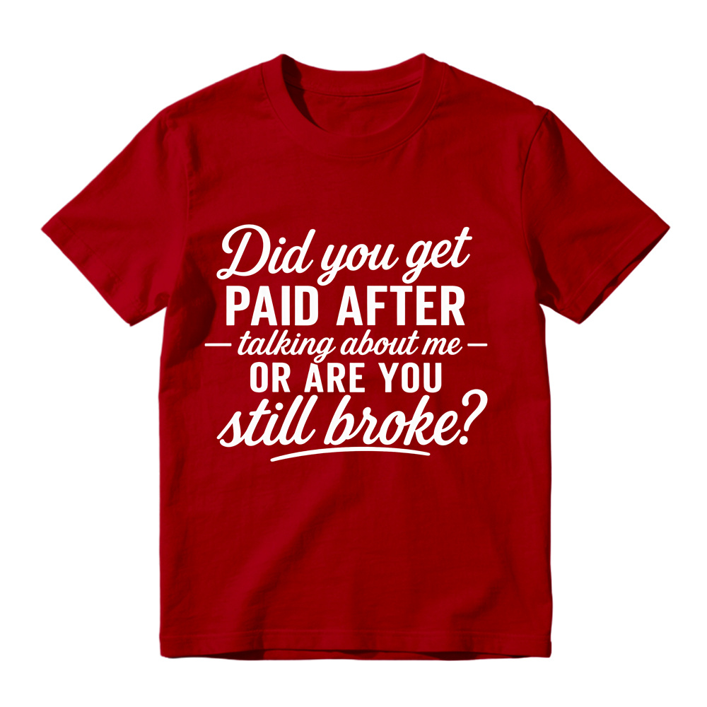 Sassy Funny Quote Graphic T-Shirt, Sarcastic Text Print Tee
