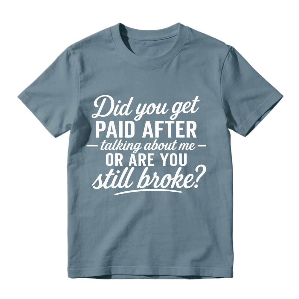 Sassy Funny Quote Graphic T-Shirt, Sarcastic Text Print Tee