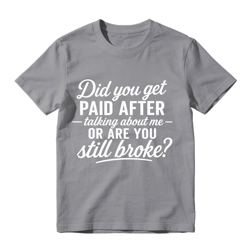 Sassy Funny Quote Graphic T-Shirt, Sarcastic Text Print Tee