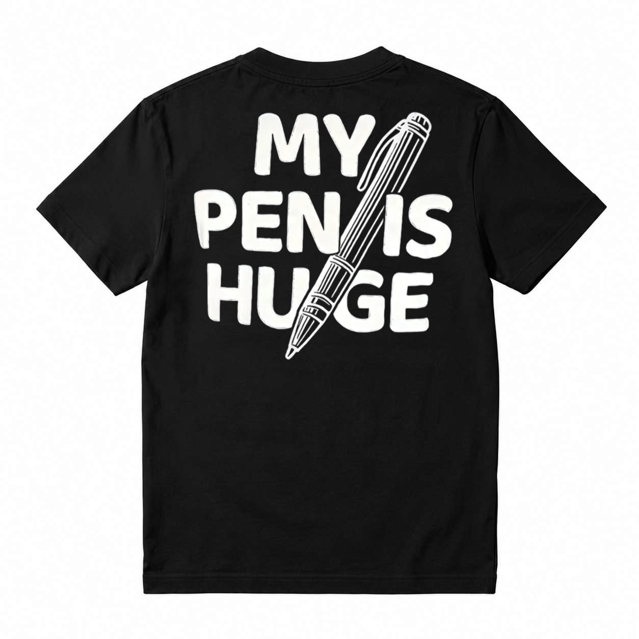 Funny Huge Pen Graphic T‑Shirt, Sarcastic Humor Joke Tee