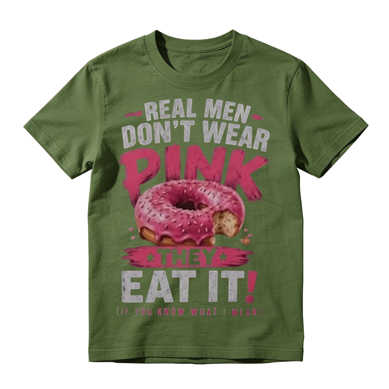 Real Men Don't Wear Pink Donut Funny Graphic T‑Shirt