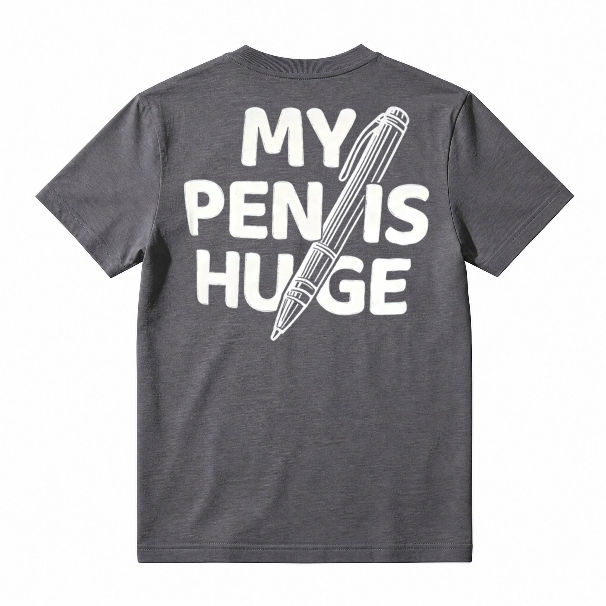 Funny Huge Pen Graphic T‑Shirt, Sarcastic Humor Joke Tee