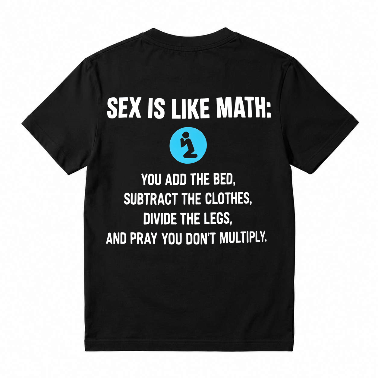 Funny Sarcasm Math Joke Graphic T-Shirt, Adult Humor Slogan Tee