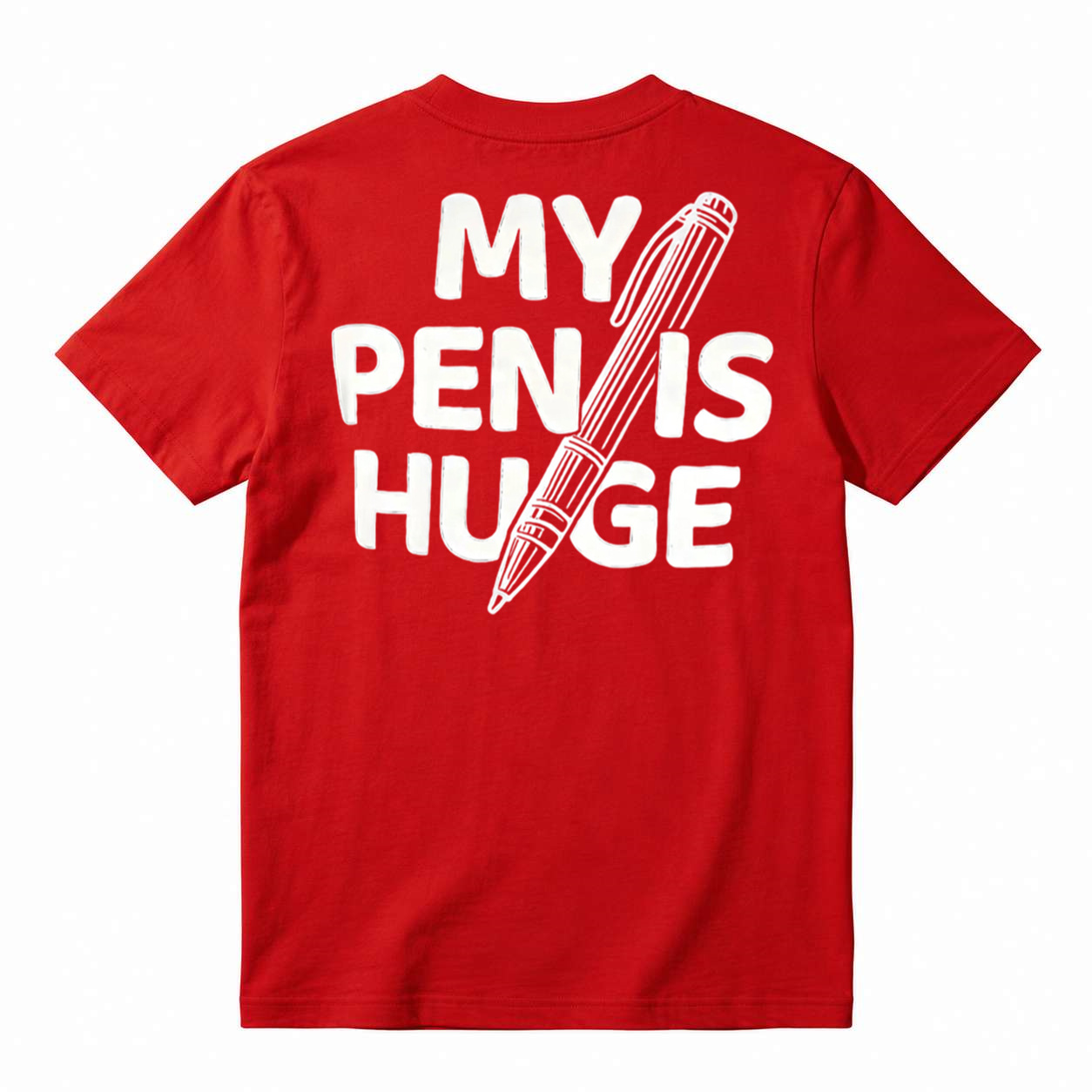 Funny Huge Pen Graphic T‑Shirt, Sarcastic Humor Joke Tee