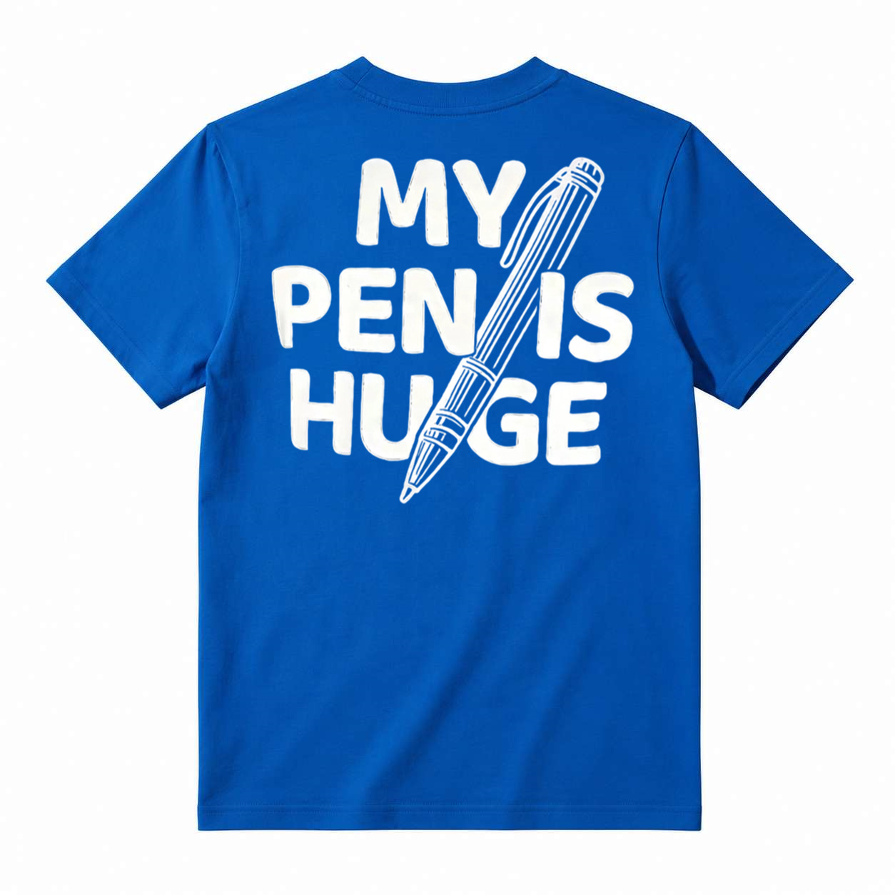 Funny Huge Pen Graphic T‑Shirt, Sarcastic Humor Joke Tee