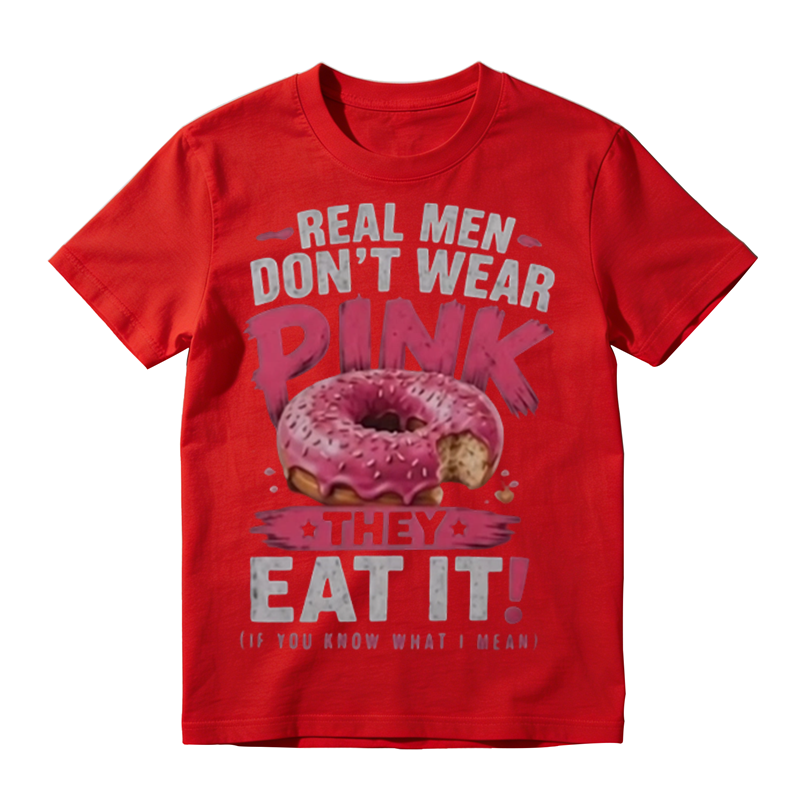 Real Men Don't Wear Pink Donut Funny Graphic T‑Shirt