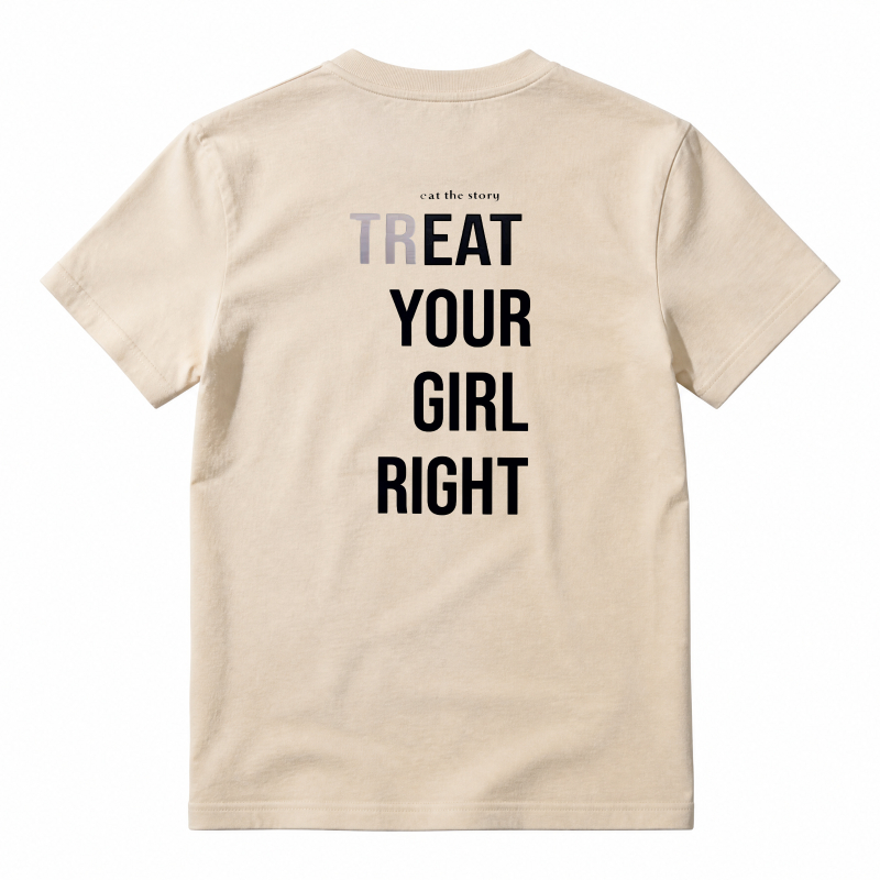 Treat Your Girl Right Text Graphic T-shirt