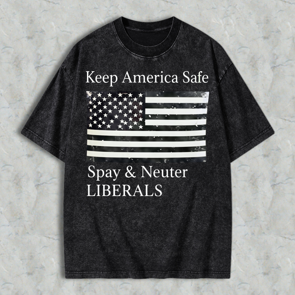 Keep America Safe American Flag Spay And Neuter Liberals Washed T-shirt