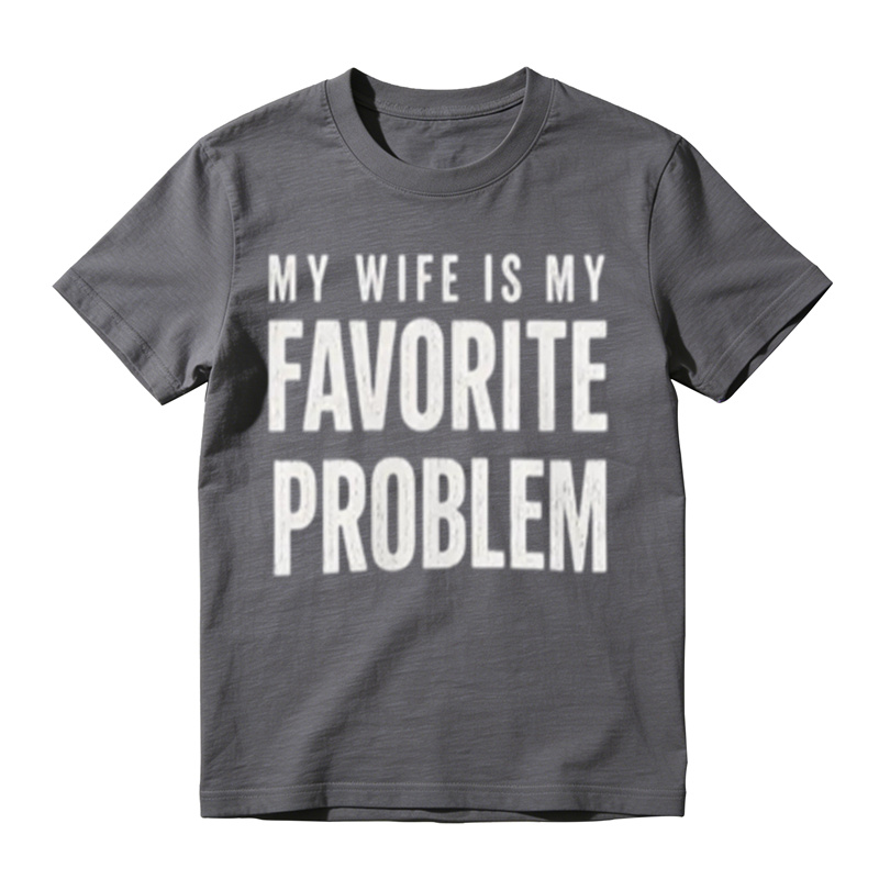 Funny Husband T-Shirt | My Wife Is My Favorite Problem Graphic Tee