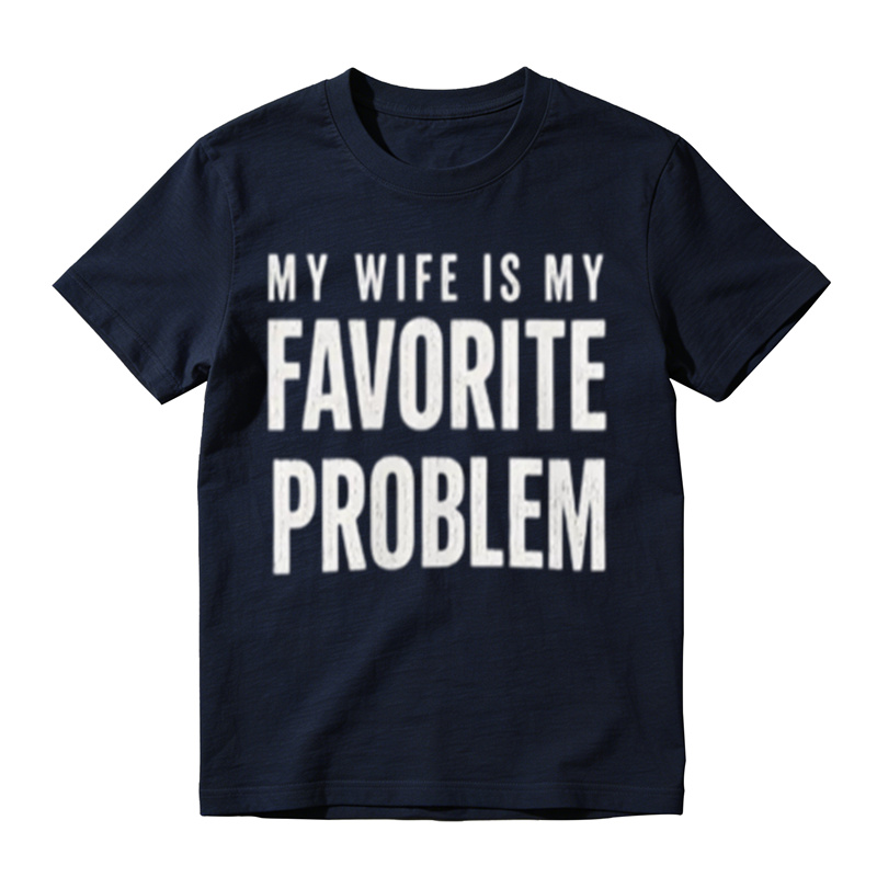 Funny Husband T-Shirt | My Wife Is My Favorite Problem Graphic Tee