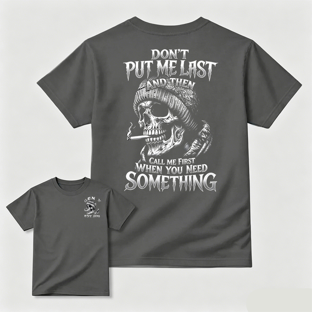 Skeleton Graphic T-Shirt, Don’t Put Me Last Quote Dark Gothic Tee