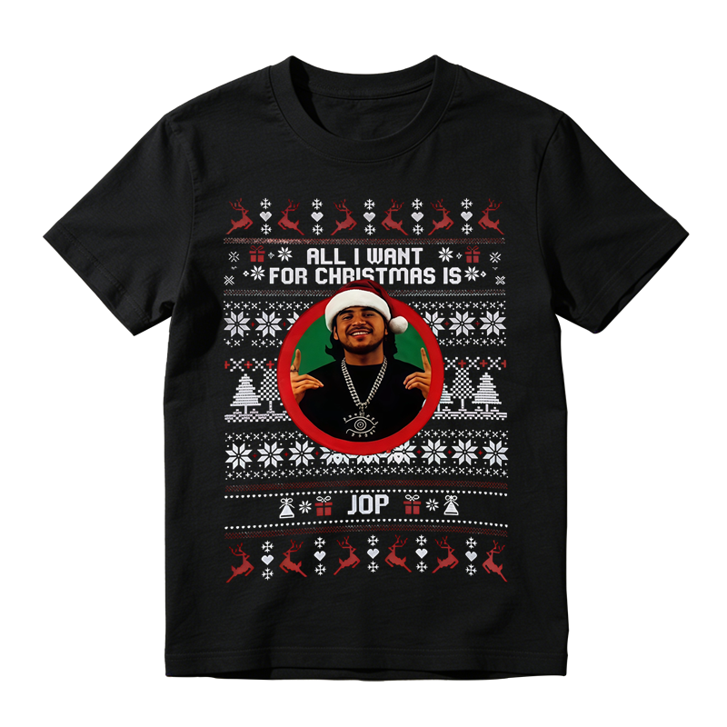 All I Want For Christmas Is JOP Christmas Ugly Sweater Style Graphic T-Shirt