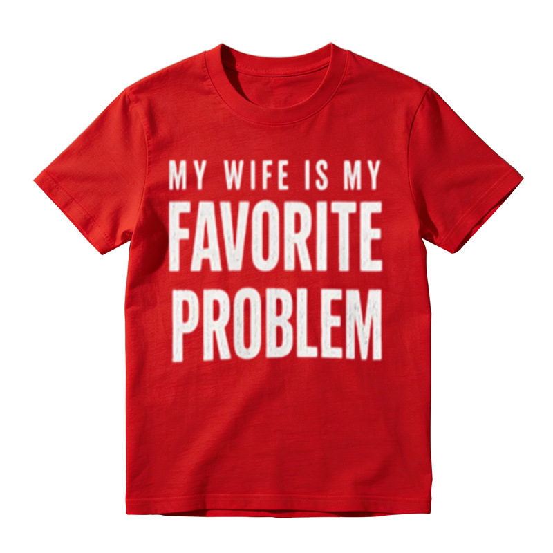 Funny Husband T-Shirt | My Wife Is My Favorite Problem Graphic Tee