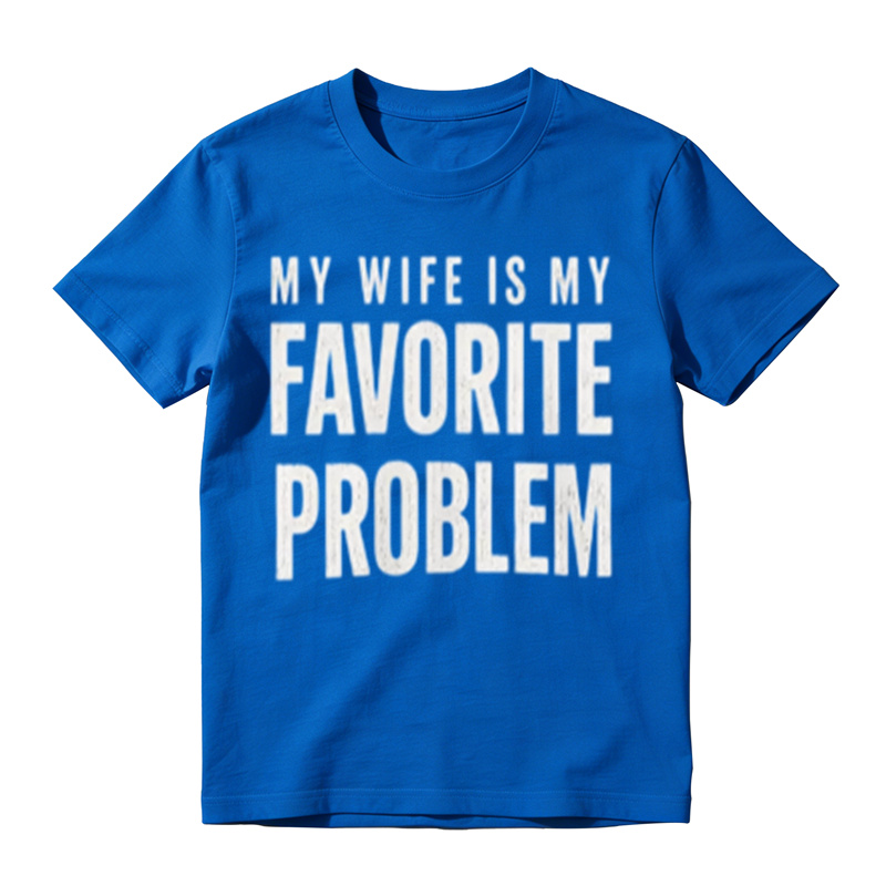 Funny Husband T-Shirt | My Wife Is My Favorite Problem Graphic Tee