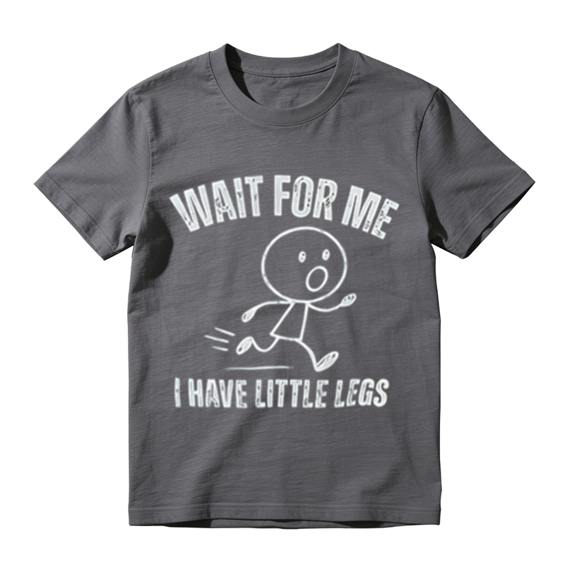 Wait For Me I Have Little Legs Funny Stick Figure Graphic T-Shirt