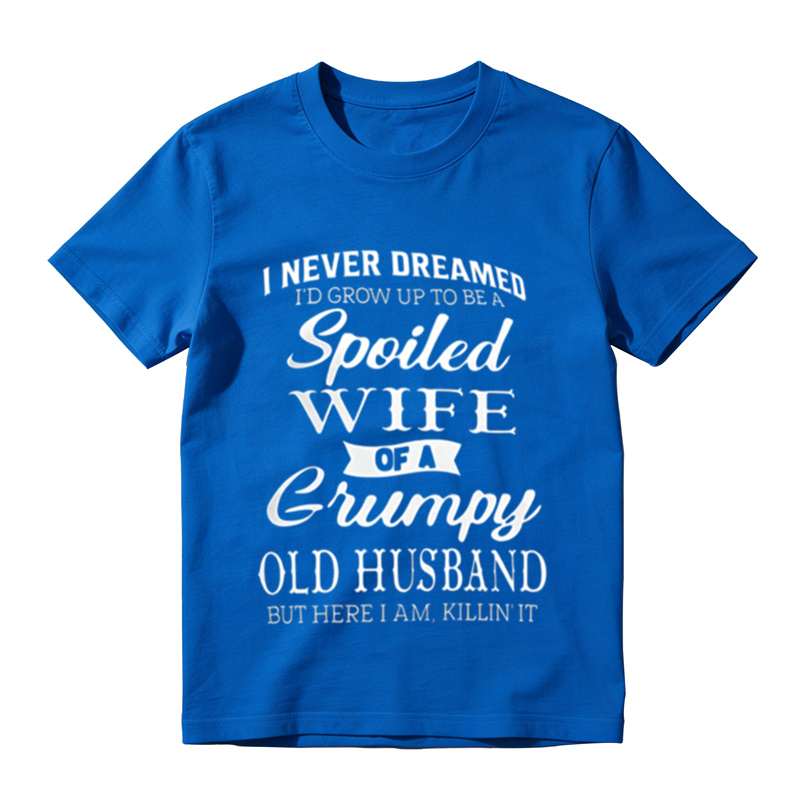 Funny Marriage Humor Tee, Spoiled Wife Of A Grumpy Old Husband Sarcastic Graphic T‑Shirt
