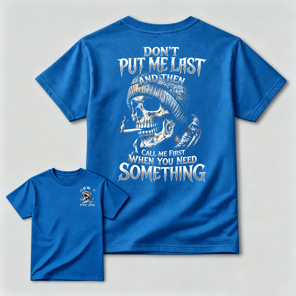 Skeleton Graphic T-Shirt, Don’t Put Me Last Quote Dark Gothic Tee