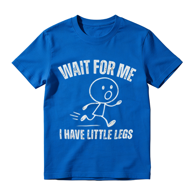 Wait For Me I Have Little Legs Funny Stick Figure Graphic T-Shirt