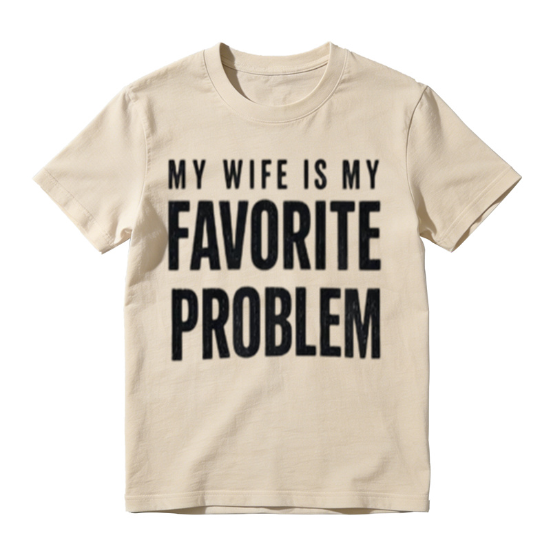 Funny Husband T-Shirt | My Wife Is My Favorite Problem Graphic Tee