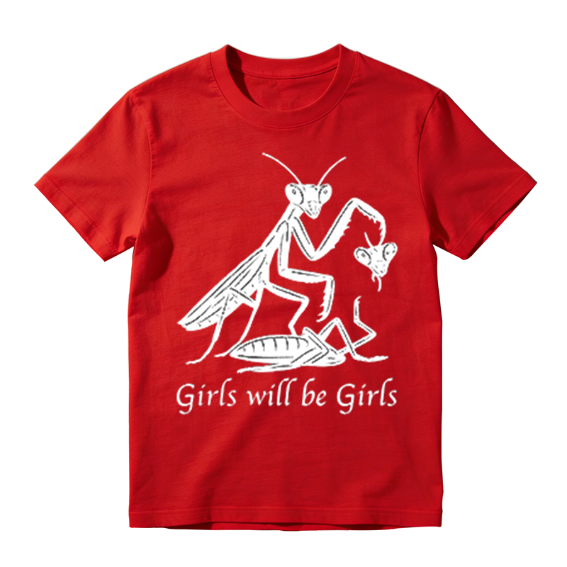 Praying Mantis With Text Girls Will Be Girls T-shirt
